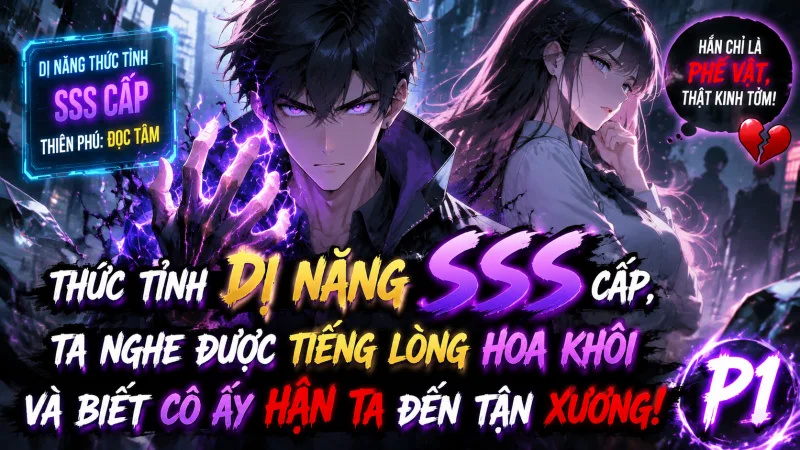 【Trọn Bộ 1-868】Thức Tỉnh Dị Năng SSS Cấp, Ta Nghe Được Tiếng Lòng Hoa Khôi Và Biết Cô Ấy Hận Ta Đến Tận Xương!