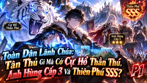 [TRỌN BỘ -475] Toàn Dân Lãnh Chúa: Tân Thủ Gì Mà Có Cự Hổ Thần Thú, Anh Hùng Cấp 3 Và Thiên Phú SSS!