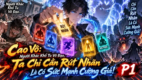 [TRỌN BỘ -490] Cao Võ: Người Khác Khổ Tu Võ Đạo, Ta Chỉ Cần Rút Nhãn Là Có Sức Mạnh Cường Giả!